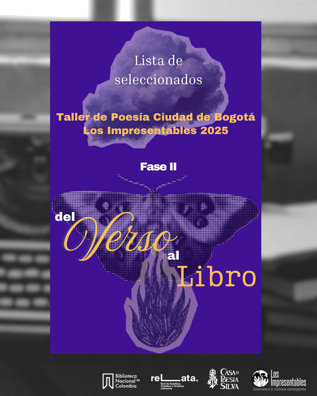 Lista de seleccionados: Fase II del Taller de Poesía Ciudad de Bogotá Los Impresentables 2025 – «Del verso al libro»